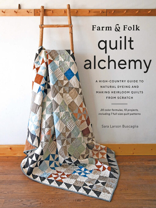 Title details for Farm & Folk Quilt Alchemy by Sara Larson Buscaglia - Available